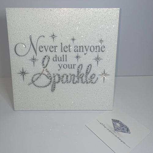 never let anyone dull your sparkle plaque